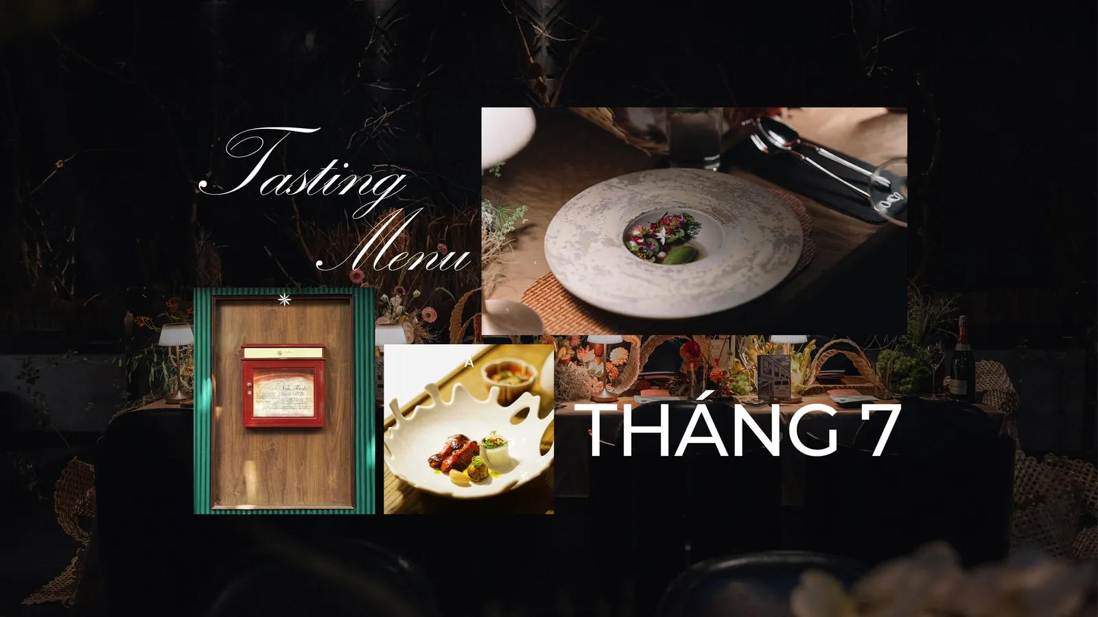 Tasting menu nổi bật trong tháng 7: Mỗi món ăn, một câu chuyện