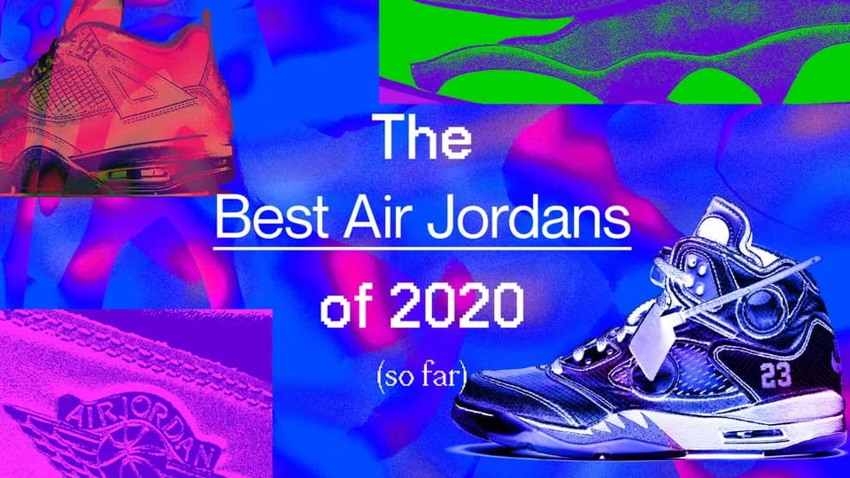 Những phiên bản Air Jordan tốt nhất năm 2020 (cho đến nay...)