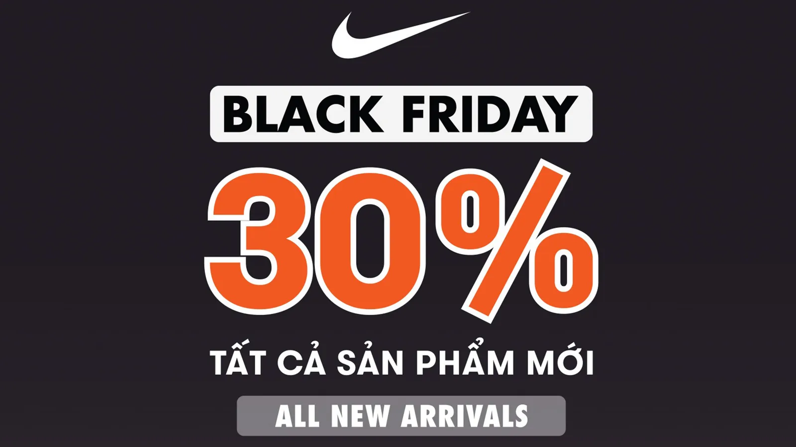 Nike - Cơn sốt mua sắm Black Friday với ưu đãi đặc biệt lên đến 30%