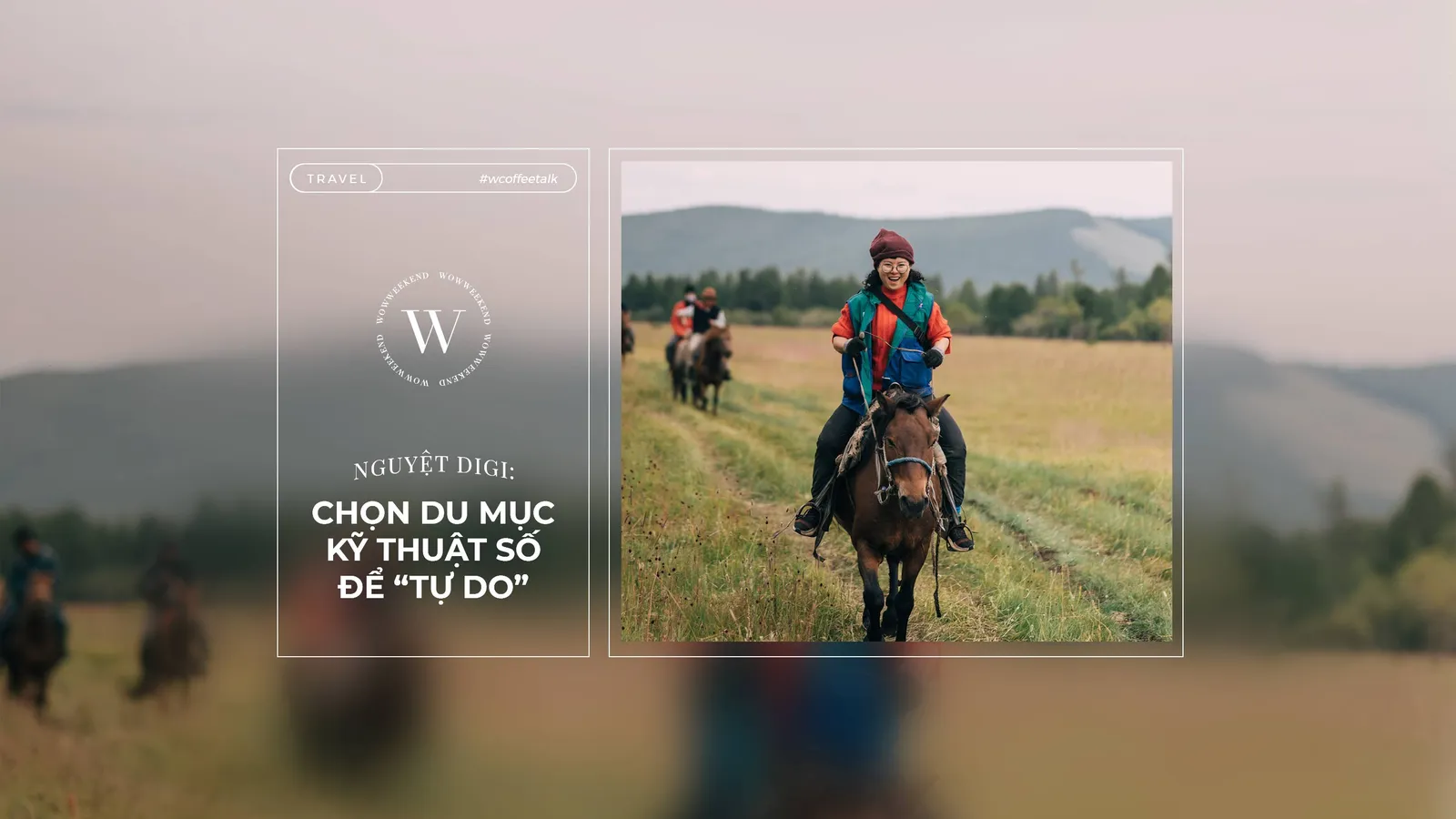 Nguyệt Digi: Chọn du mục kỹ thuật số để “tự do”