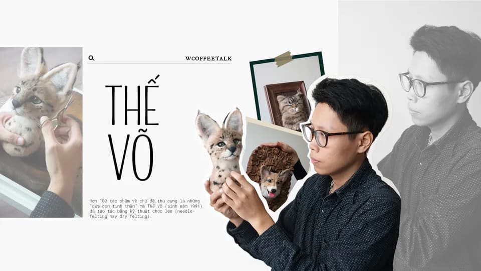 Thế Võ: Người điêu khắc thú cưng bằng kỹ thuật chọc len