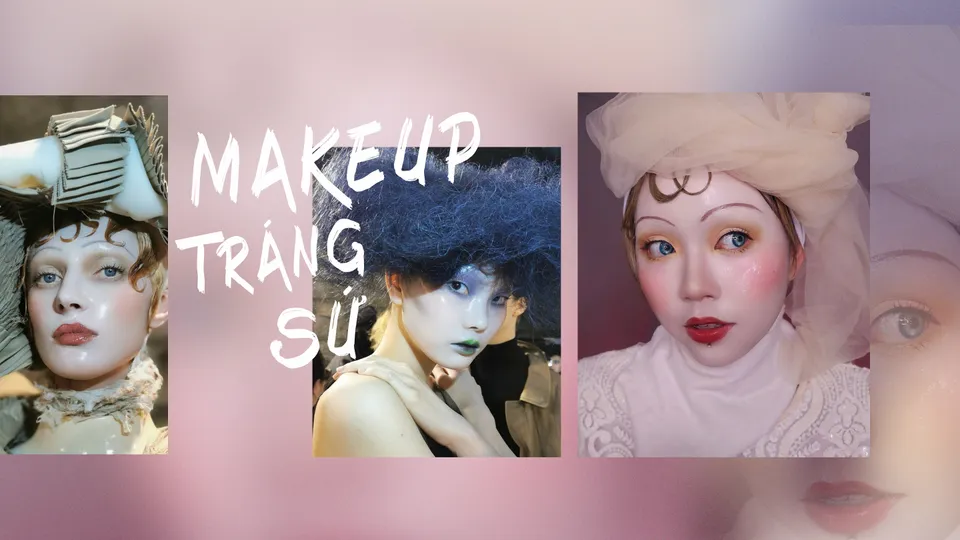 “Bùng nổ” thị giác với phong cách makeup tráng sứ