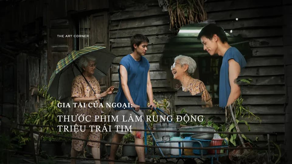 Gia tài của ngoại: Thước phim làm rung động triệu trái tim