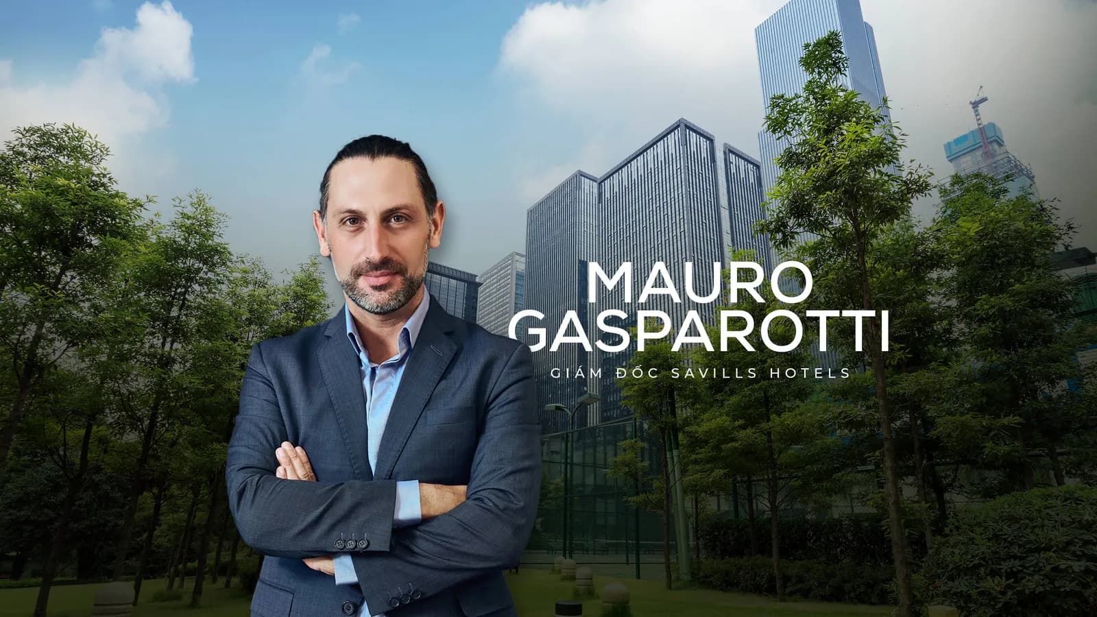 Mauro Gasparotti, Giám đốc Savills Hotels: "Số lượng công trình xanh tại Việt Nam vẫn còn hạn chế"