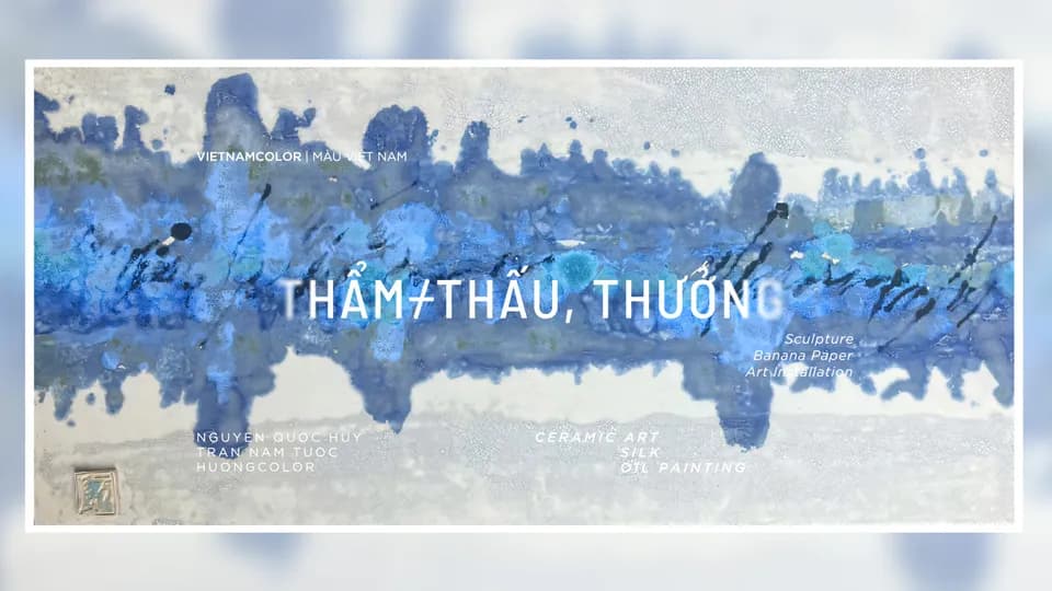 "THẨM / THẤU, THƯỞNG" - Không gian giao thoa giữa nghệ thuật đương đại và di sản