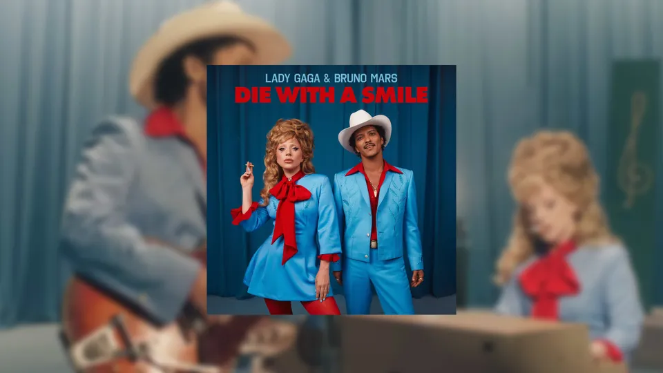 "Die with a smile" - bản hit lịch sử của Lady Gaga và Bruno Mars