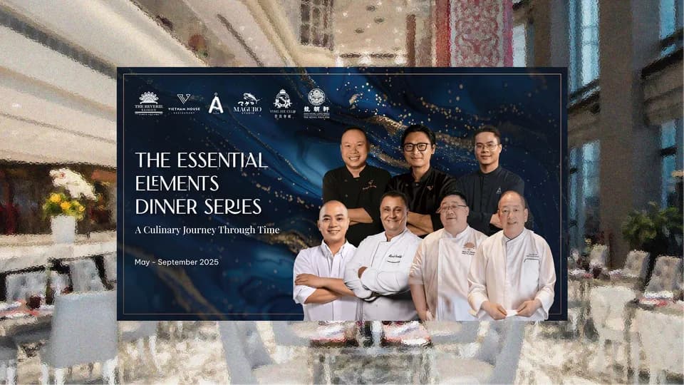 The Reverie Saigon tái hiện hành trình ẩm thực độc đáo lấy cảm hứng từ bốn nguyên tố sơ khai