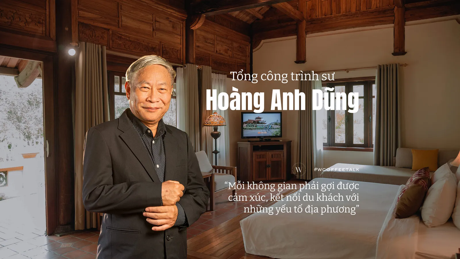 Tổng công trình sư Hoàng Anh Dũng: “Mỗi không gian phải gợi được cảm xúc, kết nối du khách với những yếu tố địa phương”