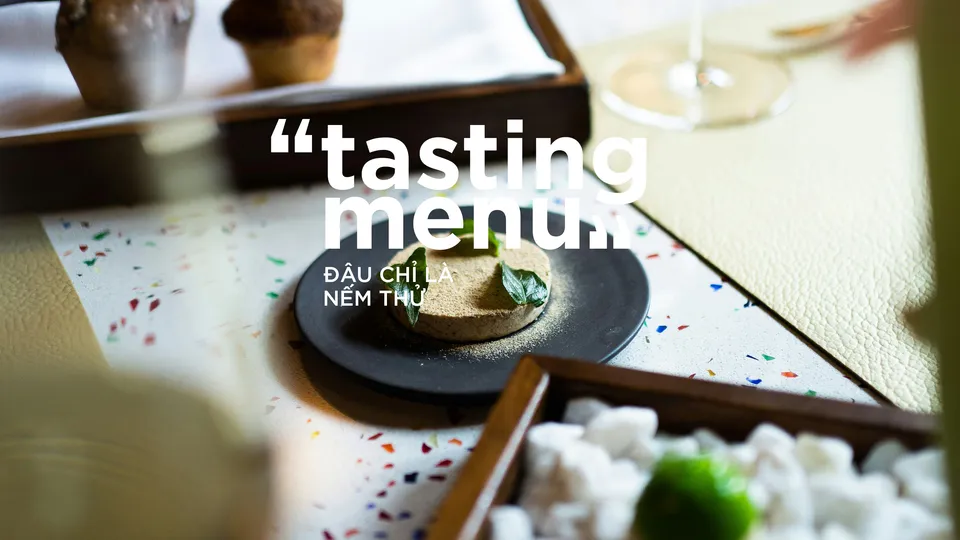 Tasting menu đâu chỉ là nếm thử