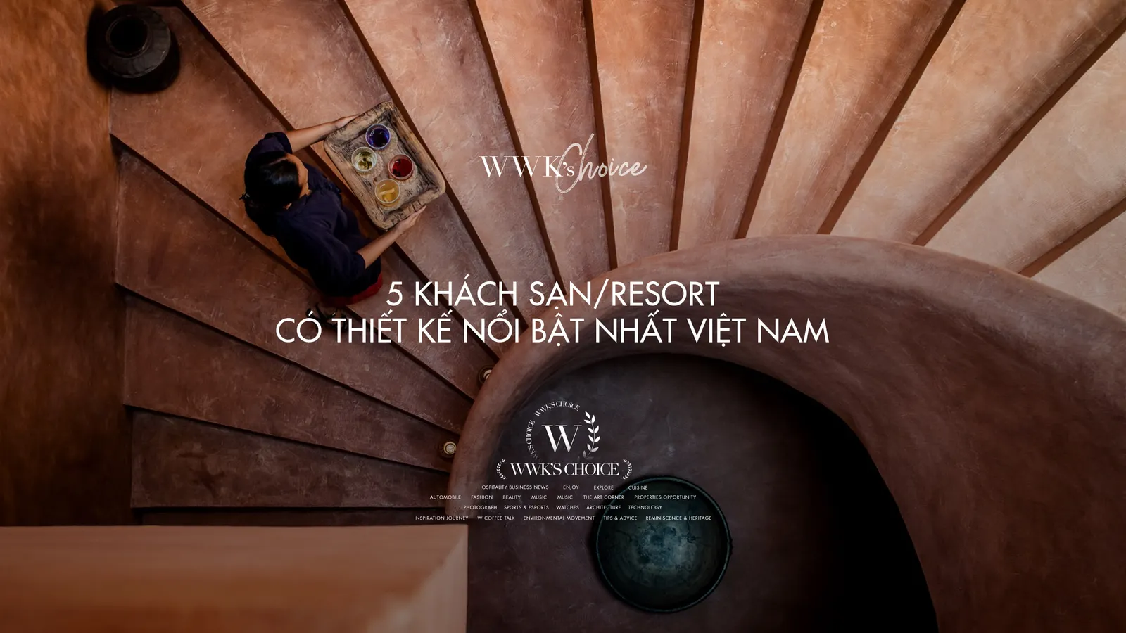 WWK'S CHOICE|5 khách sạn/resort có thiết kế nổi bật nhất Việt Nam