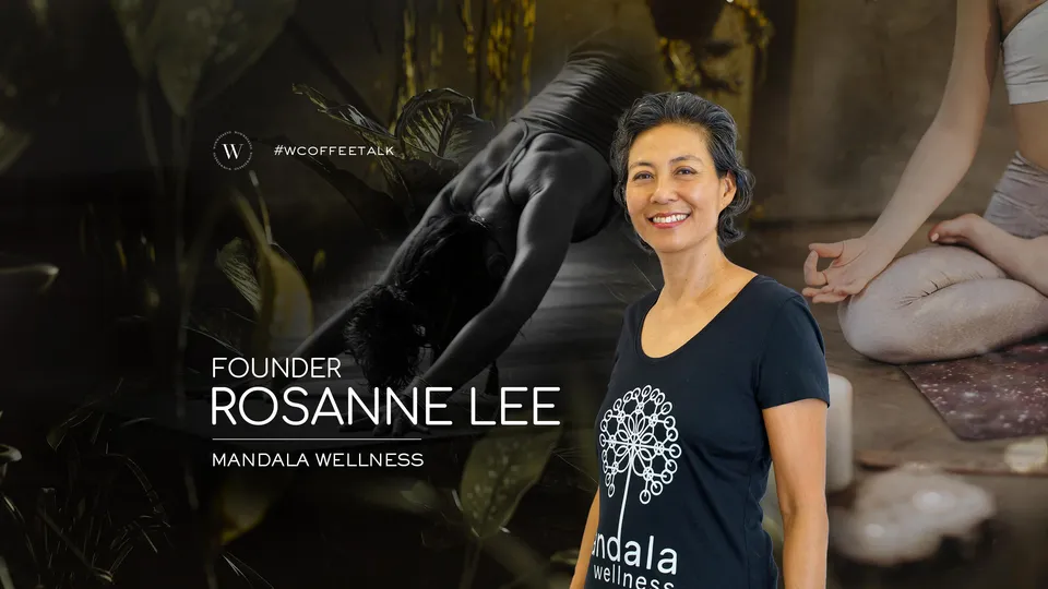 Trò chuyện cùng Rosanne Lee: Xây một Mandala cho thân – tâm – trí giữa Sài Gòn
